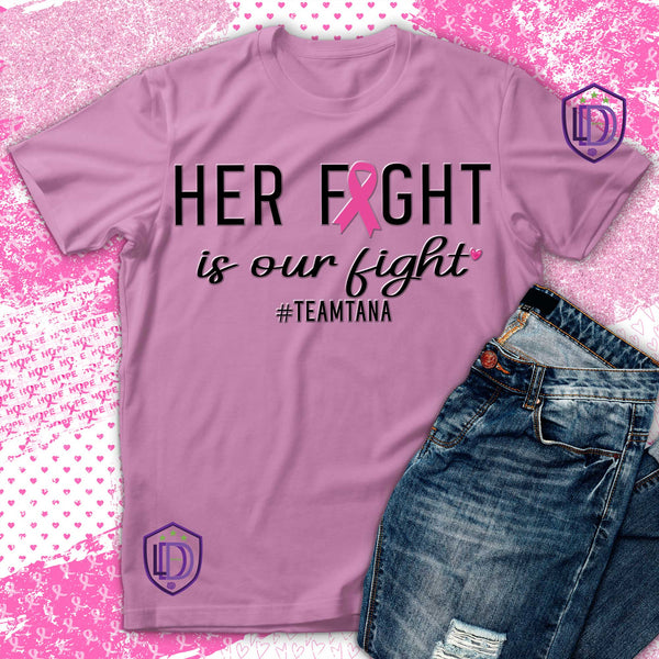 Her Fight Is Our Fight pink ribbon graphic t-shirt