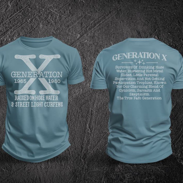 Front and back view of a Generation X rhinestone T-shirt featuring nostalgic phrases celebrating Gen X culture, including references to hose water, street light curfews, and a sarcastic, skeptical attitude.