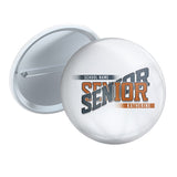 Class year Senior 2.25 inch pin button with school name and student name in burnt orange and charcoal