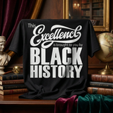 Black t-shirt with 'This Excellence is brought to you by BLACK HISTORY' text in a room with books and a globe.
