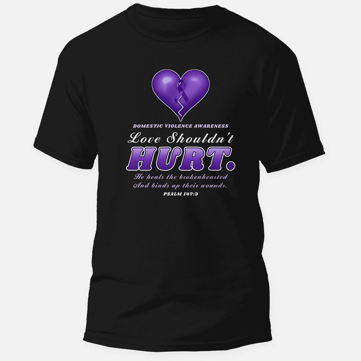 Love Shouldn't Hurt domestic violence awareness shirt on black, purple heart with ribbon and Psalm 147:3