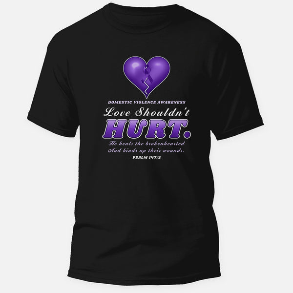 Love Shouldn't Hurt domestic violence awareness shirt on black, purple heart with ribbon and Psalm 147:3