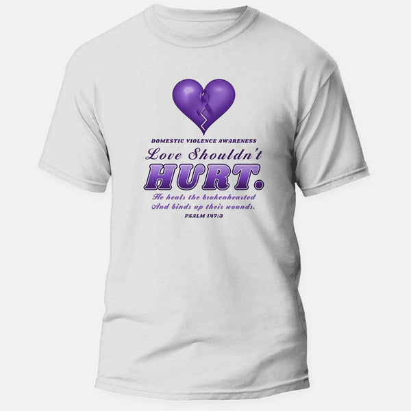 Love Shouldn't Hurt domestic violence awareness shirt on white, purple heart with ribbon and Psalm 147:3