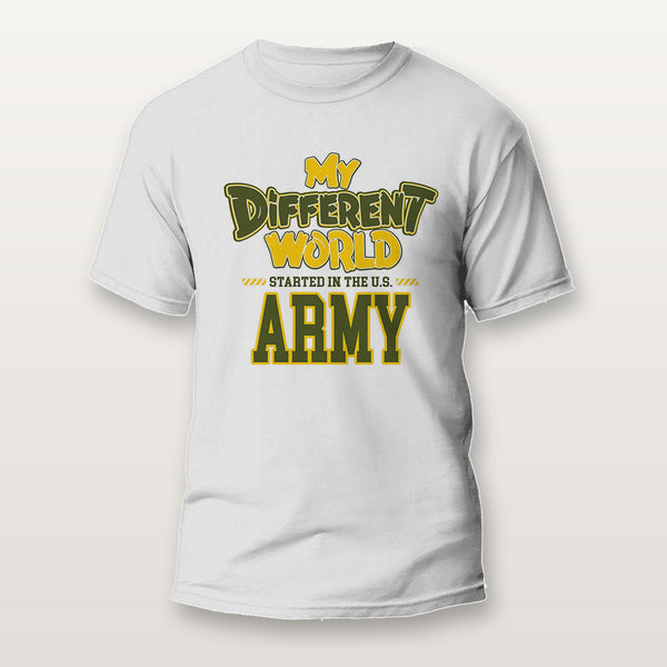 White veterans shirt that reads My Different World Started in the U.S. Army in Army green and gold