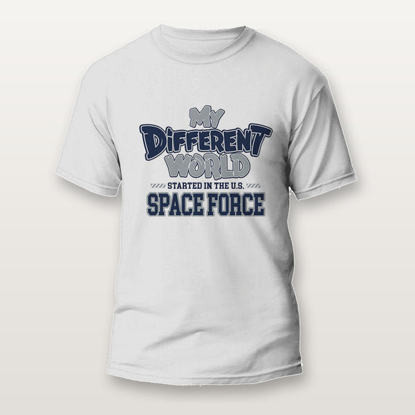 White veterans shirt that reads My Different World Started in the U.S. Space Force in navy and silver
