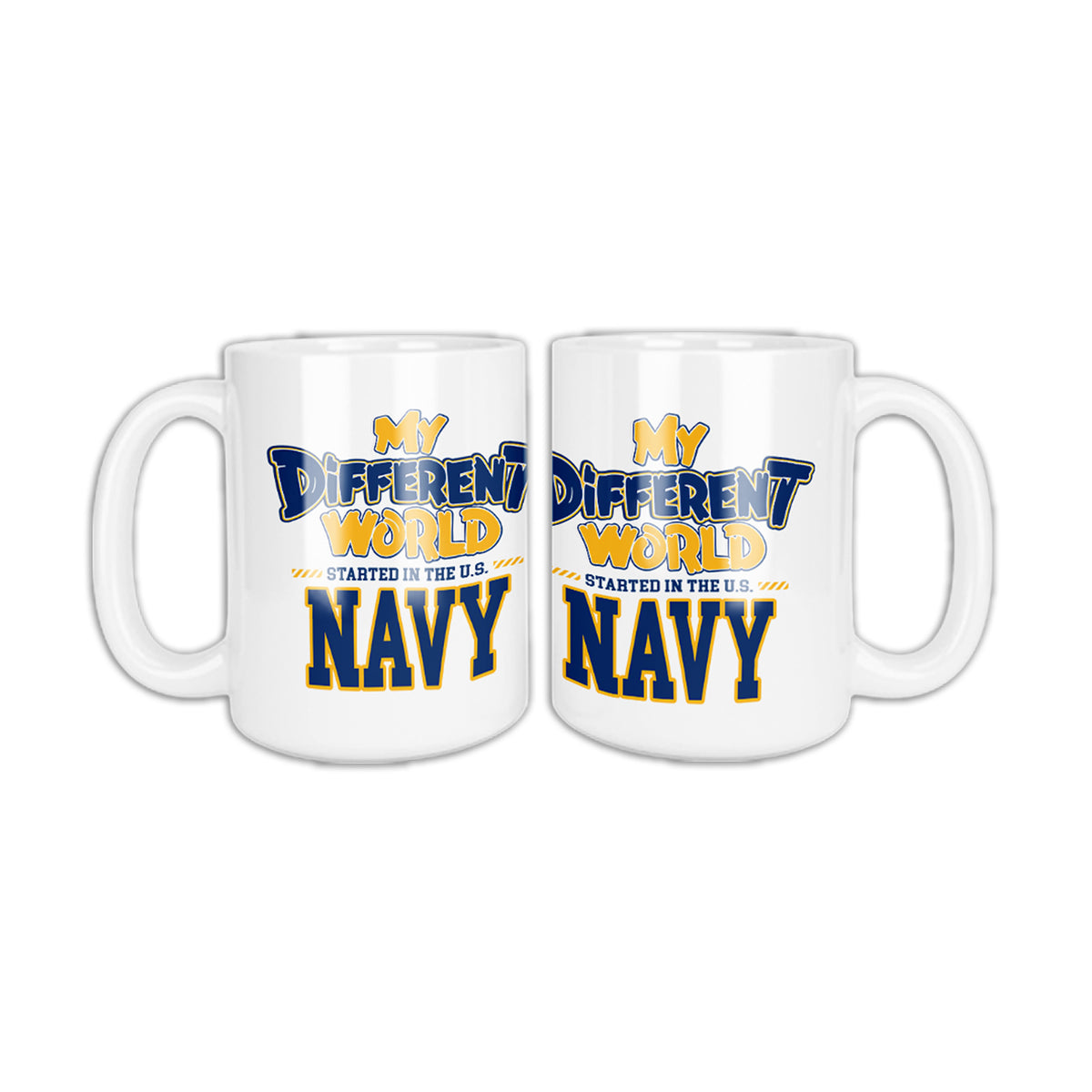 White coffee mug, two sides shown, that reads My Different World Started in the U.S. Navy in navy blue and gold