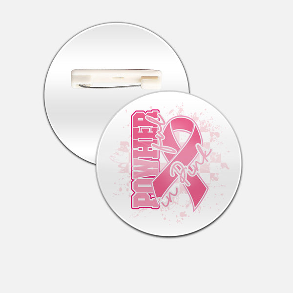 PowHerful in Pink 2.5 inch sublimation button with a pink ribbon design, front and back