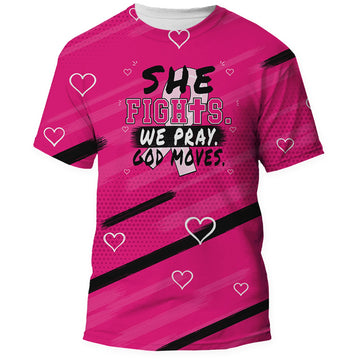All over pink Breast Cancer Awareness shirt front, She Fights We Pray God Moves