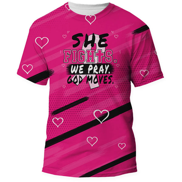All over pink Breast Cancer Awareness shirt front, She Fights We Pray God Moves
