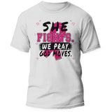 White Breast Cancer Awareness shirt with She Fights We Pray God Moves center print in pink and plum