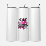 White She Fights We Pray God Moves breast cancer awareness 20 oz tumbler with the pink ribbon design on the front