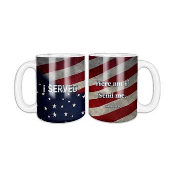 White coffee mug, two sides shown, with I SERVED on a weathered American flag and Here am I! Send me. Isaiah 6:8 on the other side